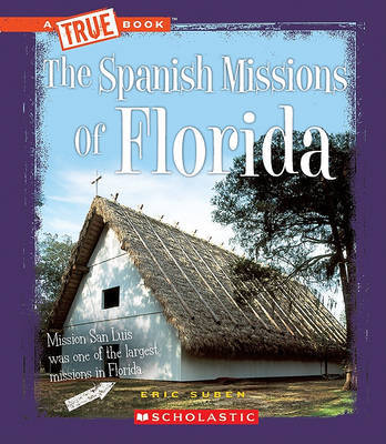 The Spanish Missions of Florida by Eric Suben image