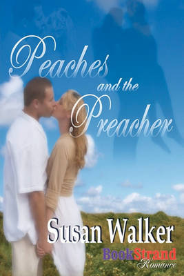 Peaches and the Preacher (Bookstrand Publishing Romance) by Susan Walker image