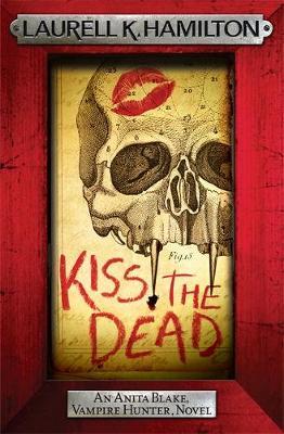 Kiss the Dead by Laurell K. Hamilton image