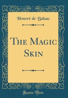 The Magic Skin (Classic Reprint) by Honore de Balzac image