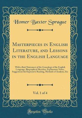 Masterpieces in English Literature, and Lessons in the English Language, Vol. 1 of 4 by Homer Baxter Sprague image