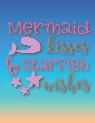 Mermaid Kisses & Starfish Wishes by Journal Gypsy