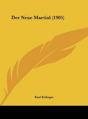 Der Neue Martial (1905) on Hardback by Karl Ettlinger