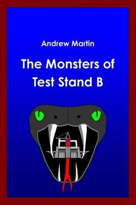 The Monsters of Test Stand B by Andrew Martin image