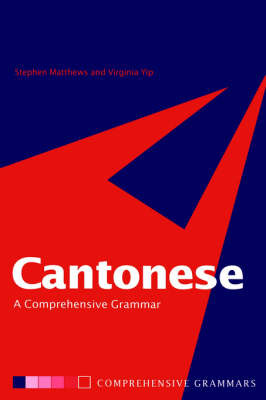 Cantonese: A Comprehensive Grammar by Stephen Matthews image