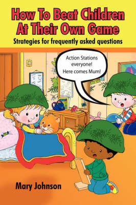 How To Beat Children At Their Own Game by Mary Johnson image