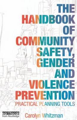 The Handbook of Community Safety Gender and Violence Prevention by Carolyn Whitzman image
