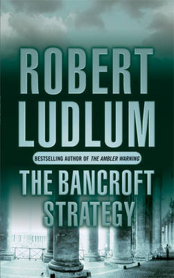 The Bancroft Strategy by Robert Ludlum image