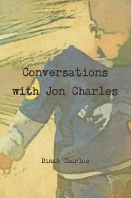 Conversations with Jon Charles by Dinah Charles image