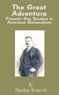 Great Adventure: Present-Day Studies in American Nationalism by Theodore Roosevelt, IV image
