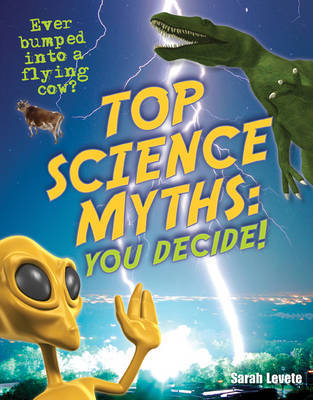 Top Science Myths: You Decide! by Sarah Levete image