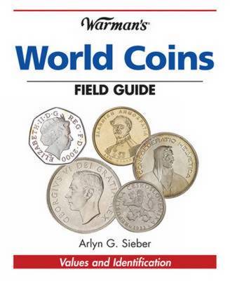 "Warman's" World Coins Field Guide: Values and Identification on Paperback by Arlyn G Sieber