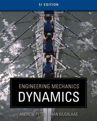 Engineering Mechanics: Dynamics - SI Version by Andrew Pytel image