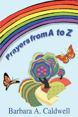 Prayers from A to Z by Barbara A. Caldwell image