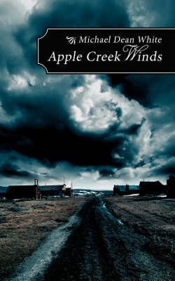 Apple Creek Winds on Paperback by Michael Dean White