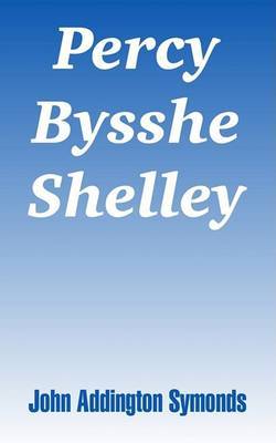 Percy Bysshe Shelley by John Addington Symonds image