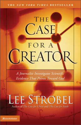 The Case for a Creator: A Journalist Investigates Scientific Evidence That Points Toward God by Lee Strobel image