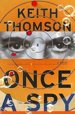 Once a Spy on Hardback by Dr Keith Thomson