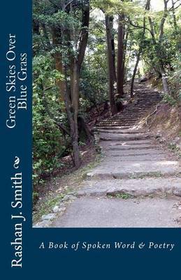 Green Skies Over Blue Grass: A Book of Spoken Word & Poetry by Rashan J Smith image
