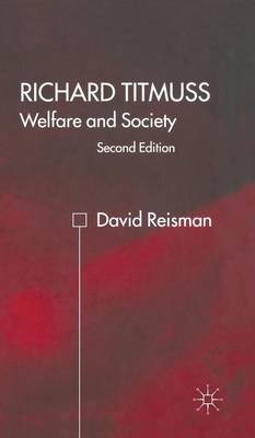 Richard Titmuss; Welfare and Society on Hardback by D Reisman