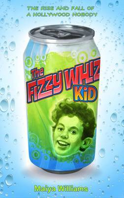 The Fizzy Whiz Kid on Hardback by Maiya Williams