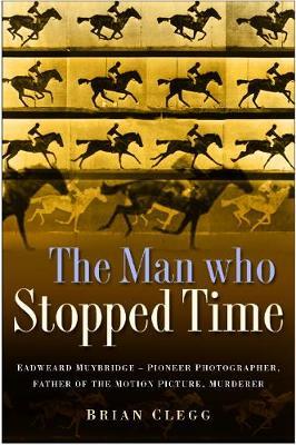 The Man Who Stopped Time by Brian Clegg image