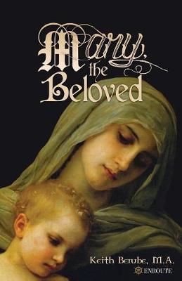Mary, the Beloved by Keith Berube image