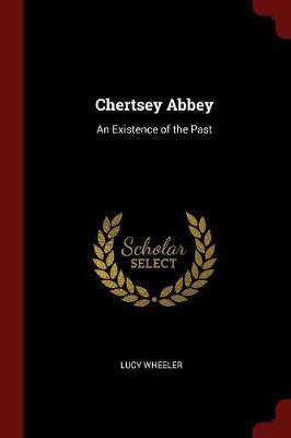 Chertsey Abbey by Lucy Wheeler