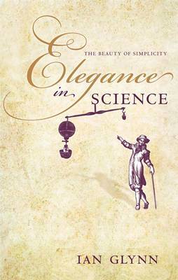 Elegance in Science on Hardback by Ian Glynn