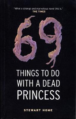 69 Things To Do With A Dead Princess by Stewart Home image