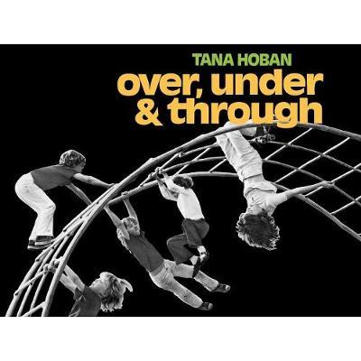 Over, Under and Through by Tana Hoban image