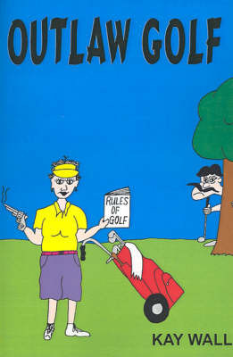 Outlaw Golf by Kay Wall image
