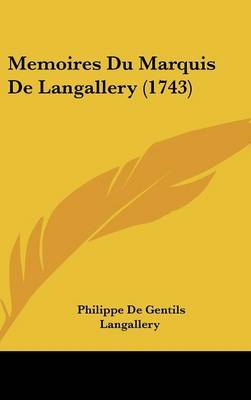 Memoires Du Marquis De Langallery (1743) by Philippe De Gentils Langallery image