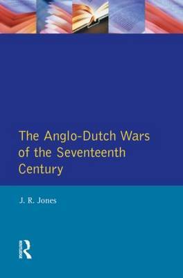 The Anglo-Dutch Wars of the Seventeenth Century by J.R. Jones image