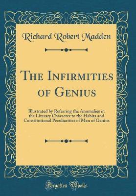 The Infirmities of Genius by Richard Robert Madden image