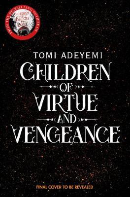 Children of Virtue and Vengeance by Tomi Adeyemi image