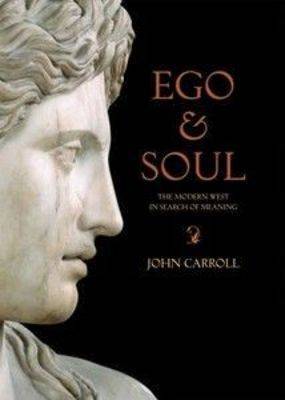 Ego and Soul: the Modern West in Search of Meaning by John Carroll image