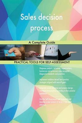 Sales Decision Process a Complete Guide by Gerardus Blokdyk image
