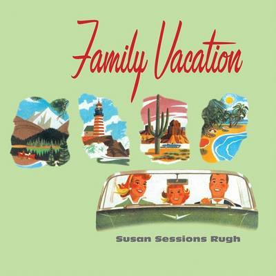 Family Vacations on Hardback by Susan Sessions Rugh