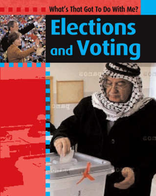 What's That Got to do with Me?: Elections And Voting. image