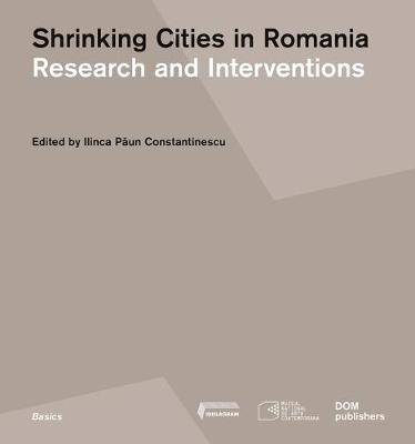 Shrinking Cities In Romania Research And Interventions - 