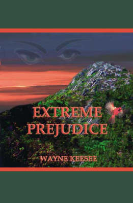 Extreme Prejudice by Wayne Keesee image