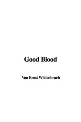 Good Blood by Von Ernst Wildenbruch image