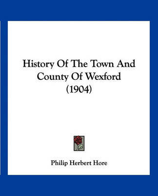 History of the Town and County of Wexford (1904) image