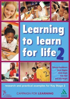 Learning to Learn for Life 2: Research and Practical Examples for Key Stage 2 by Campaign for Learning image