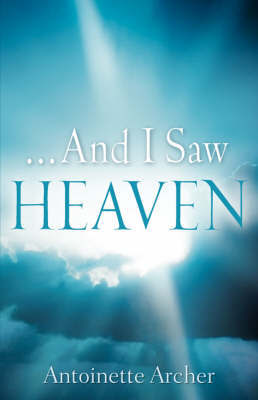 And I Saw Heaven by Antoinette Archer image