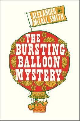 The Bursting Balloons Mystery on Paperback by Alexander McCall Smith