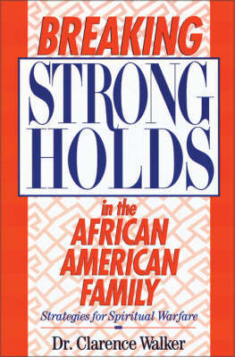 Breaking Strongholds in the African-American Family by Clarence E. Walker image