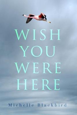 Wish You Were Here by Michelle Blackbird image