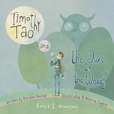 Timothy Tao and the Owl of the Woods (Affirmations) by Brendan Hurley image